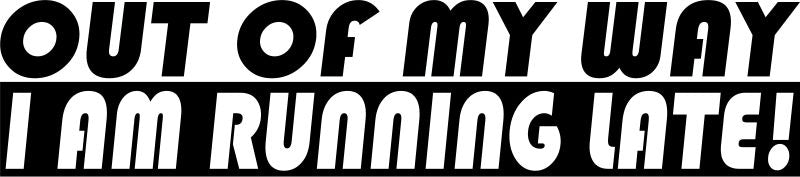Go Around Me I Left On Time Decal Vinyl Sticker Auto Car Truck Wall Laptop