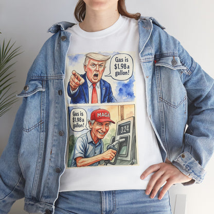 Political Satire T-Shirt — 'Gas is 1.98 a Gallon?' Cartoon Tee