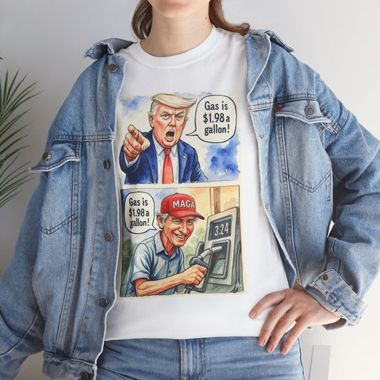 Political Satire T-Shirt — 'Gas is 1.98 a Gallon?' Cartoon Tee