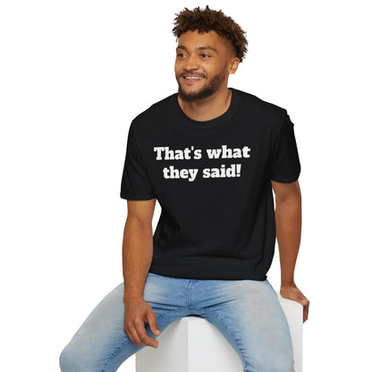 That's what they said funny t-shirt