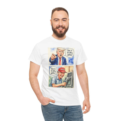 Political Satire T-Shirt — 'Gas is 1.98 a Gallon?' Cartoon Tee