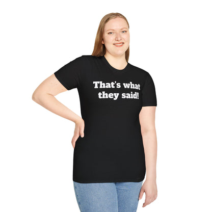 That's what they said funny t-shirt