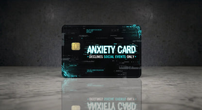Anxiety Card – Declines Social Events Only