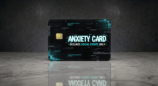 Anxiety Card – Declines Social Events Only