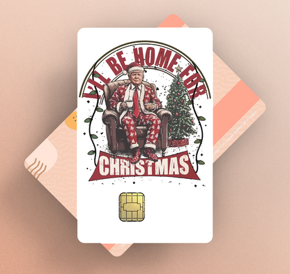 Trump I Will Be Home For Christmas Credit Card Skin, Debit, Credit Card Covering