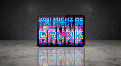 You Might Be Drunk" Neon Glitch Credit Card Skin – Funny Trippy Vinyl Debit Card Sticker Wrap