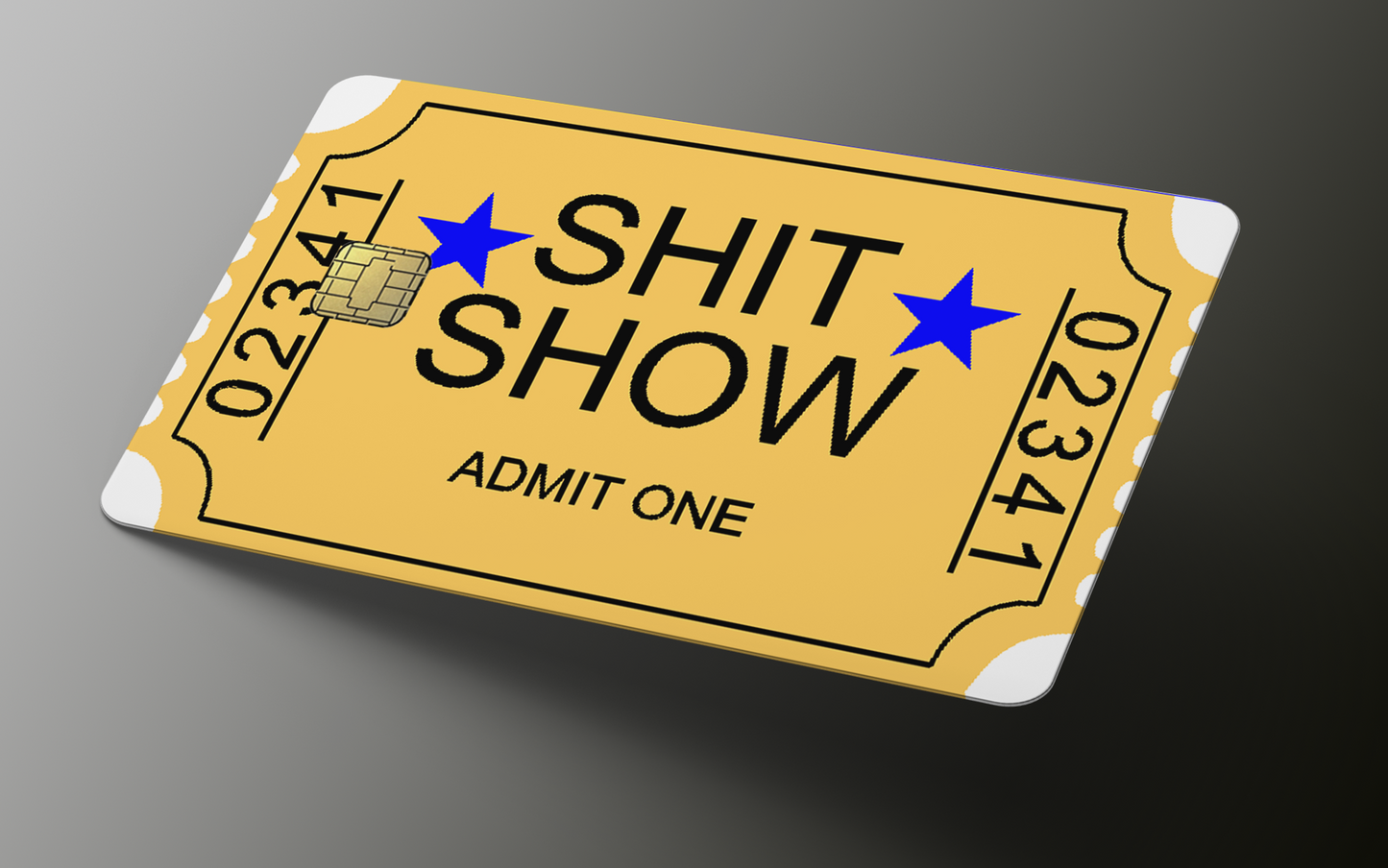 Shit Show Ticket Credit Card Skin, Debit Card Covering (small chip)