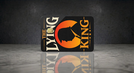 The Lying King Credit Card Skin – Funny Political Parody Vinyl Decal