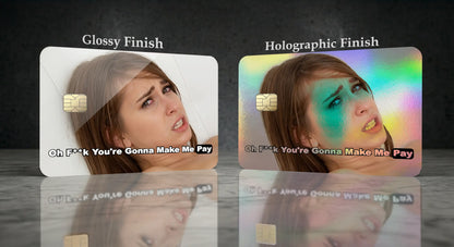 You're gonna make me pay Credit Card Skin Sticker Decal